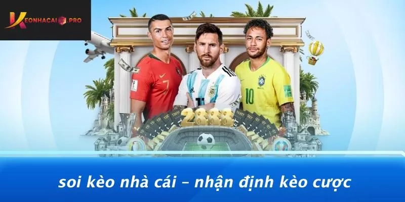 Soi Kèo Nhà Cái – Nhận Định Kèo Cược
